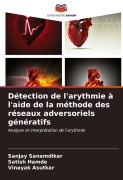Cover-Bild zum Titel 'Détection de l'arythmie à l'aide de la méthode des réseaux adversoriels génératifs' von 'Sanjay Sanamdikar, Satish Hamde, Vinayak Asutkar'