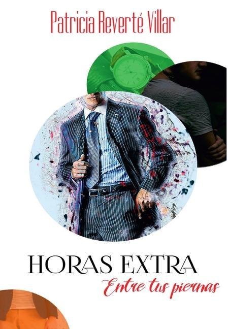 Horas extra - Entre tus piernas - Patricia Reverté Villar
