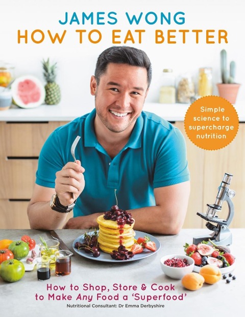 How to Eat Better - James Wong