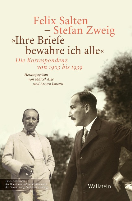 'Ihre Briefe bewahre ich alle' - Felix Salten, Stefan Zweig