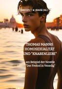 Cover-Bild zum Titel 'Thomas Manns Homosexualität und "Knabenliebe"' von 'Christoph T. M. Krause'