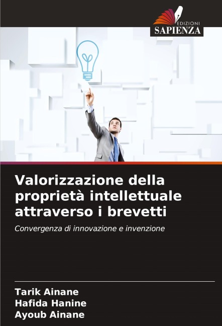 Valorizzazione della proprietà intellettuale attraverso i brevetti - Tarik Ainane, Hafida Hanine, Ayoub Ainane