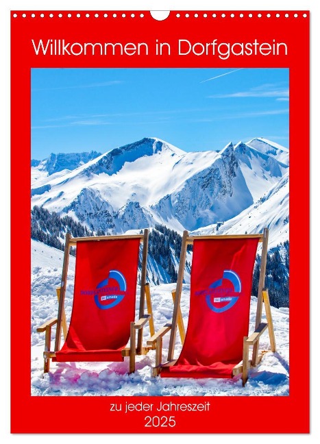 Willkommen in Dorfgastein (Wandkalender 2025 DIN A3 hoch), CALVENDO Monatskalender - Christa Kramer