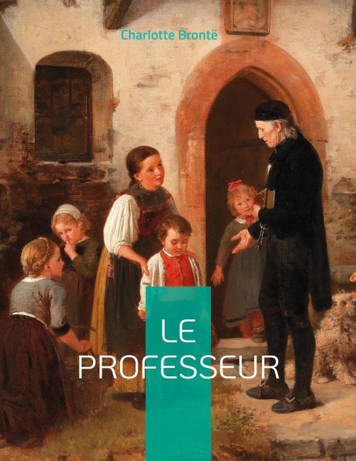 Le Professeur - Charlotte Brontë