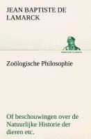 Zoölogische Philosophie Of beschouwingen over de Natuurlijke Historie der dieren etc. - Jean Baptiste Pierre Antoine de Monet de Lamarck