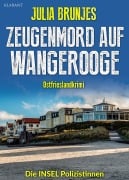 Zeugenmord auf Wangerooge. Ostfrieslandkrimi - Julia Brunjes