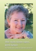 Cover-Bild zum Titel 'Wer nicht hören kann, lernt fühlen' von 'Ingrid Mundschin-Bohn'
