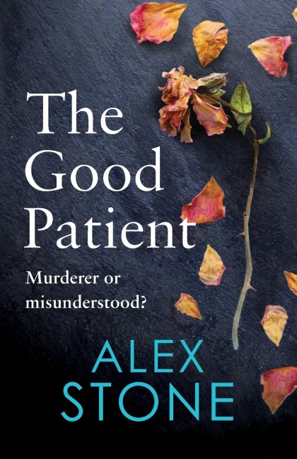 The Good Patient - Alex Stone