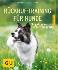 Cover-Bild zum Titel 'Rückruf-Training für Hunde' von 'Katharina Schlegl-Kofler'
