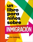 Cover-Bild zum Titel 'Un Libro Para Niños Sobre Inmigración' von 'Mj Calderon'