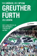 Cover-Bild zum Titel '111 Gründe, die SpVgg Greuther Fürth zu lieben' von 'Florian Pöhlmann'