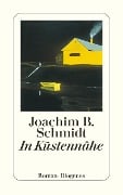Cover-Bild zum Titel 'In Küstennähe' von 'Joachim B. Schmidt'