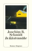 Cover-Bild zum Titel 'In Küstennähe' von 'Joachim B. Schmidt'