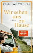 Wir sehen uns zu Hause - Christiane Wünsche Wir sehen uns zu Hause - Christiane Wünsche