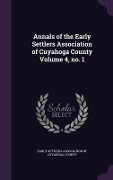 Annals of the Early Settlers Association of Cuyahoga County Volume 4, no. 1 - 