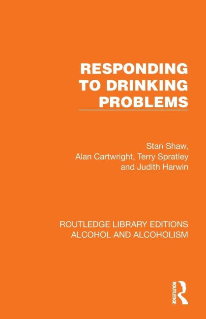 Responding to Drinking Problems - Stan Shaw, Terry Spratley, Alan Cartwright