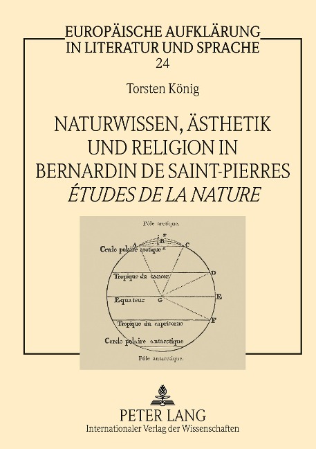 Naturwissen, Ästhetik und Religion in Bernardin de Saint-Pierres 'Études de la nature' - Torsten König