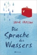 Cover-Bild zum Titel 'Die Sprache des Wassers' von 'Sarah Crossan'
