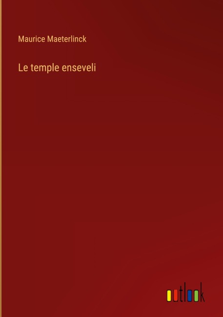 Le temple enseveli - Maurice Maeterlinck