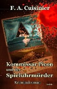 Cover-Bild zum Titel 'Kommissar Picon und der Spieluhrmörder - Kriminalroman' von 'F. A. Cuisinier'