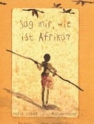 Sag mir, wie ist Afrika? - Marie Sellier