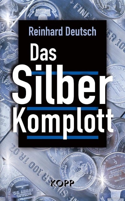 Das Silberkomplott - Reinhard Deutsch