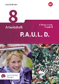P.A.U.L. D. (Paul) 8. Arbeitsheft mit interaktiven Übungen. Differenzierende Ausgabe für Realschulen und Gemeinschaftsschulen. Baden-Württemberg - 