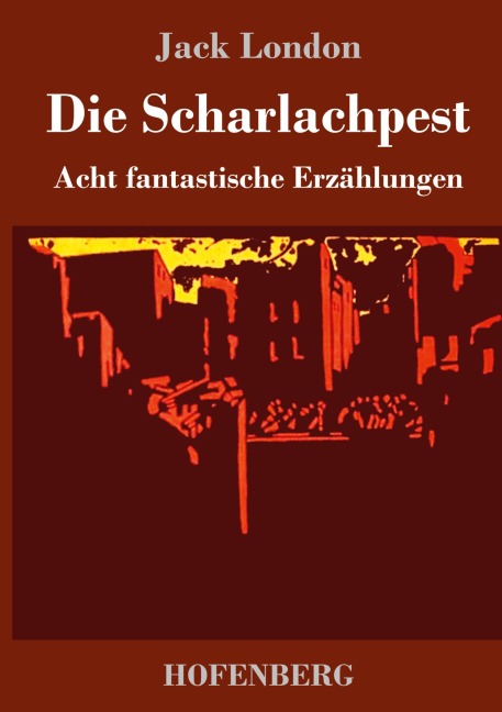 Die Scharlachpest - Jack London
