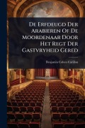 Cover-Bild zum Titel 'De Erfdeugd Der Arabieren Of De Moordenaar Door Het Regt Der Gastvryheid Gered' von 'Benjamin Cohen Carillon'