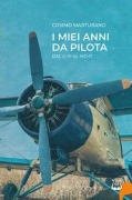 Cover-Bild zum Titel 'I miei anni da pilota. Dal G-91 al MD-11' von 'Cosimo Marturano'