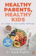 Cover-Bild zum Titel 'Healthy Parents, Healthy Kids' von 'Nick Fuller'
