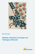 Cover-Bild zum Titel 'Balladen, Romanzen und Sagen aus Thüringens Ritterzeit' von 'Karl Arnold'