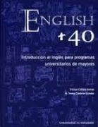 Cover-Bild zum Titel 'English + 40 : introducción al inglés para programas universitarios de mayores' von 'Enrique Cámara Arenas, M. Teresa Calderón Quindós'