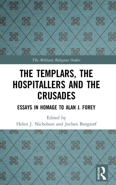 The Templars, the Hospitallers and the Crusades - 