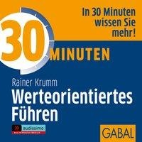 30 Minuten Werteorientiertes Führen - Rainer Krumm