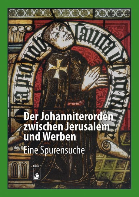 Der Johanniterorden zwischen Jerusalem und Werben - Christian Gahlbeck, Peter Knüvener, Jürgen Krüger, Krzysztof Wronski, Jürgen Sarnowsky