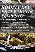 KOMPLETNY PRZEWODNIK PO PESTO - Anna Ko¿odziej