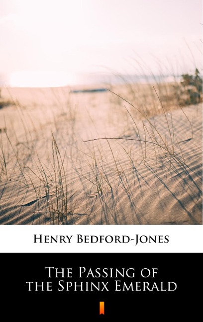 The Passing of the Sphinx Emerald - Henry Bedford-Jones