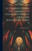 Cover-Bild zum Titel 'El Comento sopra la Commedia di Dante Alighieri di Giovanni Boccaccio, Tomo II' von 'Giovanni Boccaccio'