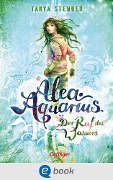 Alea Aquarius 1. Der Ruf des Wassers - Tanya Stewner