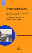 Cover-Bild zum Titel 'Pastores dabo vobis. Esortazione apostolica postsinodale. La formazione dei sacerdoti nelle circostanze attuali' von 'Giovanni Paolo Ii'
