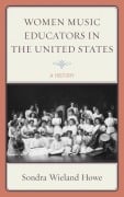 Cover-Bild zum Titel 'Women Music Educators in the United States' von 'Sondra Wieland Howe'