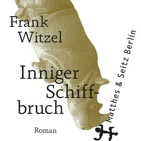 Inniger Schiffbruch - Frank Witzel