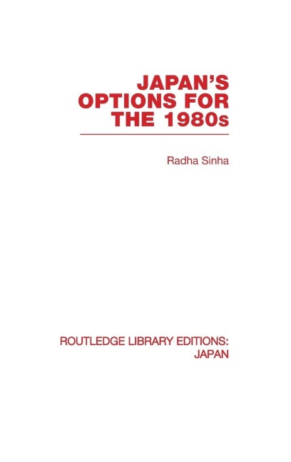 Japan's Options for the 1980s - Radha Sinha