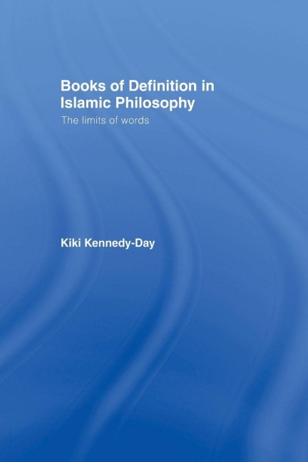 Books of Definition in Islamic Philosophy - Kiki Kennedy-Day