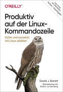 Cover-Bild zum Titel 'Produktiv auf der Linux-Kommandozeile' von 'Daniel J. Barrett'
