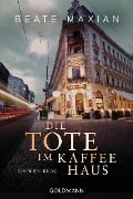 Cover-Bild zum Titel 'Die Tote im Kaffeehaus' von 'Beate Maxian'