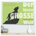 Der kleine GROSSE Wolf - Kalender (hochwertiger Premium Wandkalender 2024 DIN A2 quer), Kunstdruck in Hochglanz - Valerie Forster