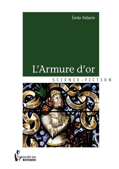 L'Armure d'or - Émilie Pellerin
