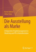 Cover-Bild zum Titel 'Die Ausstellung als Marke' von 'Ulrike Peter, Katrin Böhme'